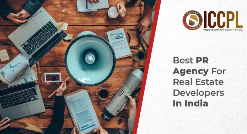 Best PR Agency For Real Estate Developers In India 2025