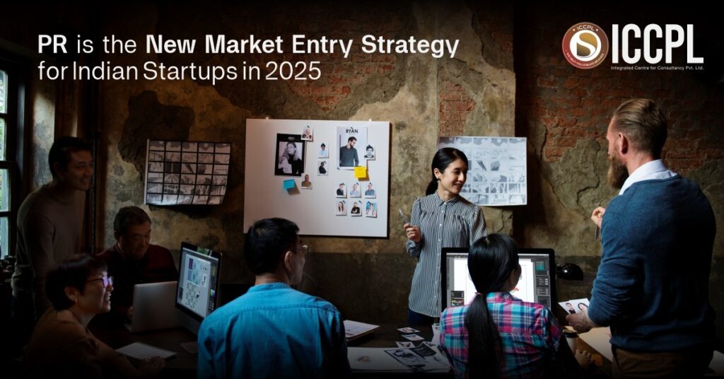 PR is the New Market Entry Strategy for Indian Startups in 2025